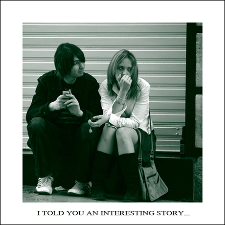 I told you an interesting story...