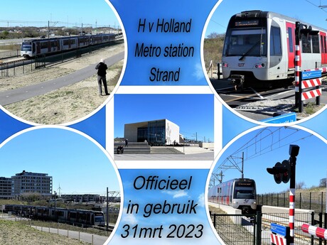 Collage  H v Holland  Metro station Strand op 31 mrt 2023  in gebruik  fotos 3 april 2023 