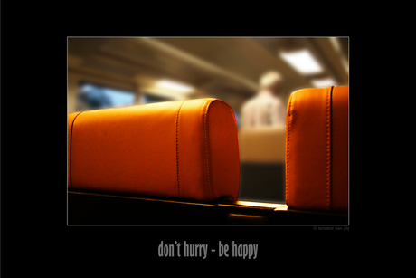 Don't hurry - be happy