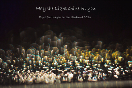 May the Light shine on you